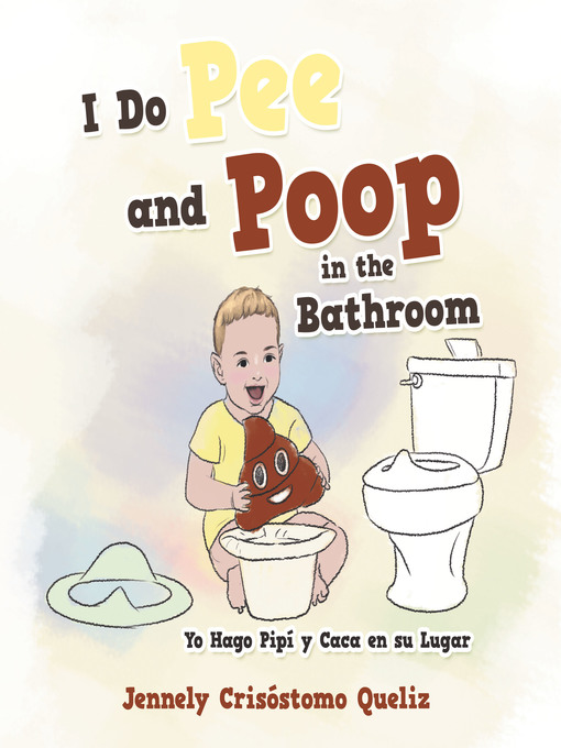 Title details for I Do Pee and Poop in the Bathroom by Jennely Crisostomo Queliz - Wait list